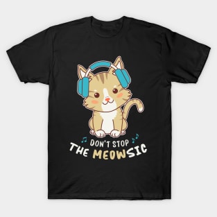 Don’t Stop the Meowsic - Cute Music Cat with Headphones T-Shirt